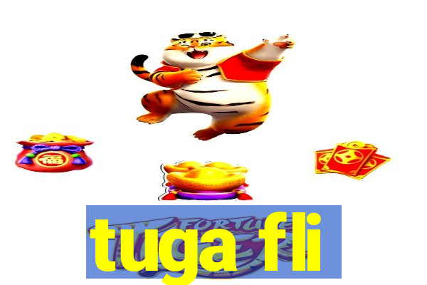 tuga fli